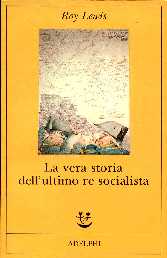 copertina di La vera storia dell'ultimo re socialista