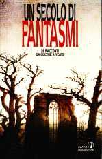 copertina di Un secolo di fantasmi. 26 racconti da Goethe a Yeats