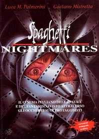 copertina di Spaghetti Nightmares.
Il cinema italiano della Paura e del Fantastico visto attraverso gli occhi dei suoi protagonisti