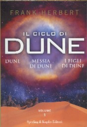 copertina di Il ciclo di Dune
DuneMessia di DuneI figli di Dune
Volume 1