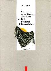 copertina di Le straordinarie avventure di Felice Sventura il Pessottimista