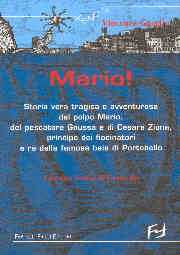 copertina di Mario! Storia vera tragica e avventurosa del polpo Mario, del pescatore Gnussa e di Cesare Ziona, principe dei fiocinatori e re della famosa baia di Portobello